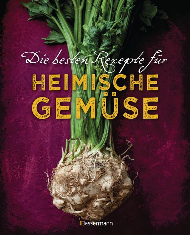 Produktbild: Die besten Rezepte f&uuml;r heimische Gem&uuml;se