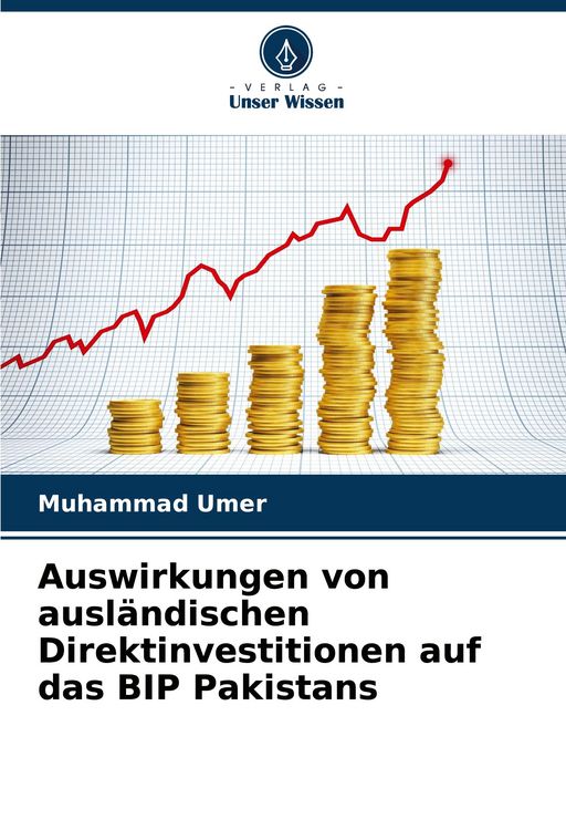 Produktbild: Auswirkungen von ausl&auml;ndischen Direktinvestitionen auf das BIP Pakistans