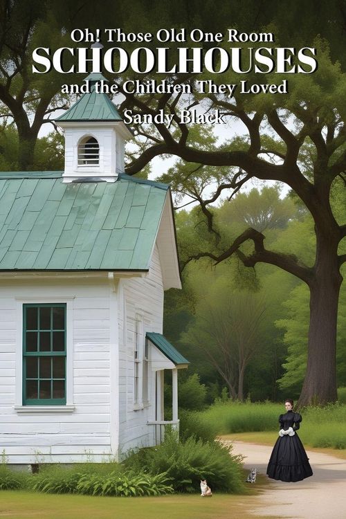 Produktbild: Oh! Those Old One Room Schoolhouses and the Children They Loved