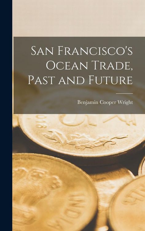 Produktbild: San Francisco's Ocean Trade, Past and Future