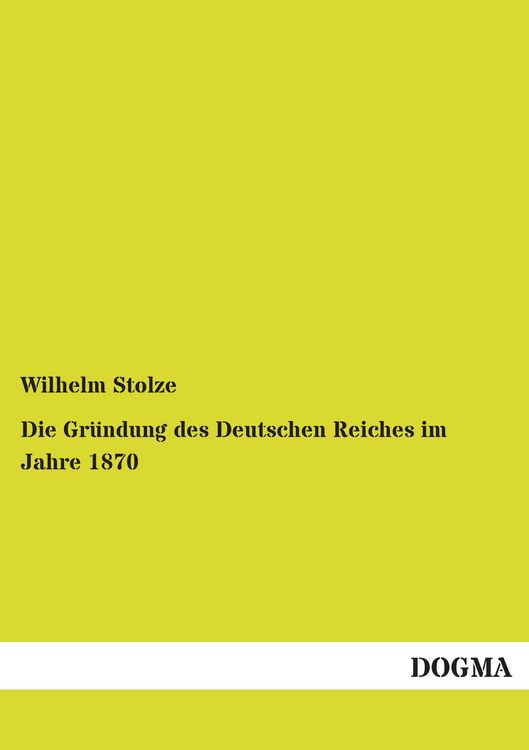 Produktbild: Die Gr&uuml;ndung des Deutschen Reiches im Jahre 1870