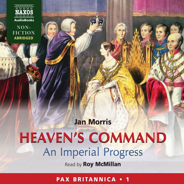 Produktbild: Heaven's Command - An Imperial Progress (Pax Britannica, Book 1) (Abridged)