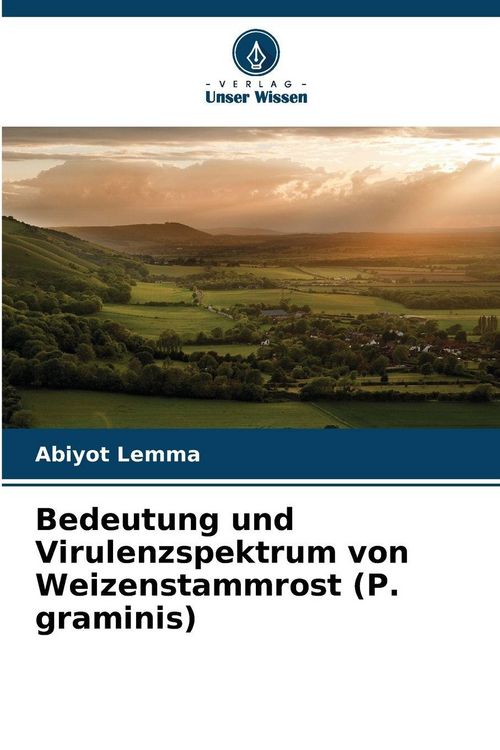 Produktbild: Bedeutung und Virulenzspektrum von Weizenstammrost (P. graminis)