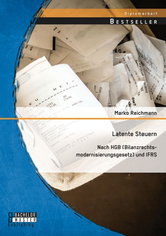 Produktbild: Latente Steuern: Nach HGB (Bilanzrechtsmodernisierungsgesetz) und IFRS