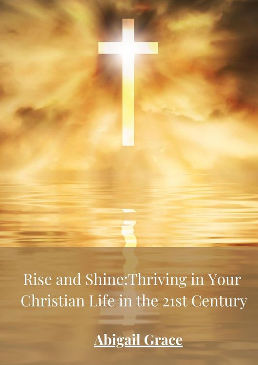 Produktbild: Rise and Shine: Thriving in your Christian Life in the 21st Centuary