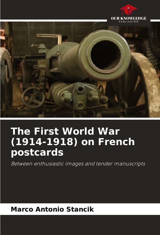 Produktbild: The First World War (1914-1918) on French postcards