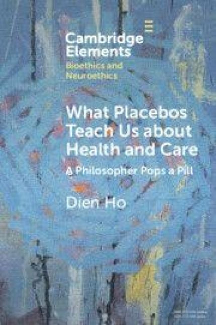 Produktbild: What Placebos Teach Us about Health and Care