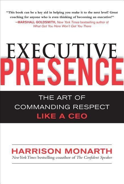 Produktbild: Monarth, H: Executive Presence: The Art of Commanding Respe