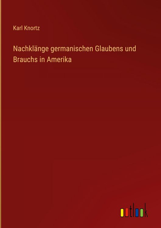 Produktbild: Nachkl&auml;nge germanischen Glaubens und Brauchs in Amerika