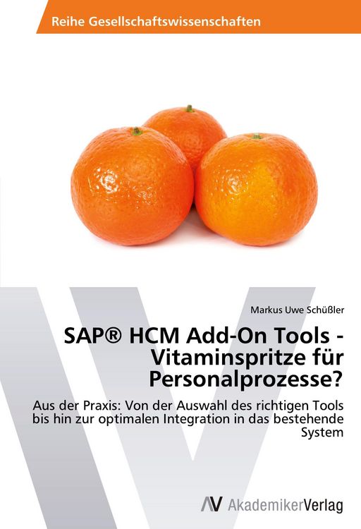 Produktbild: SAP&reg; HCM Add-On Tools - Vitaminspritze f&uuml;r Personalprozesse?
