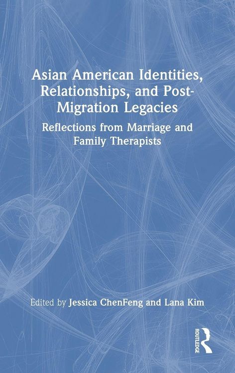 Produktbild: Asian American Identities, Relationships, and Post-Migration Legacies