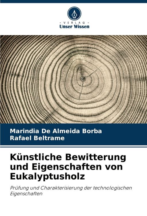 Produktbild: K&uuml;nstliche Bewitterung und Eigenschaften von Eukalyptusholz