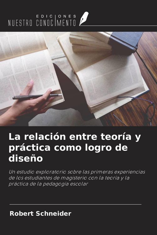 Produktbild: La relaci&oacute;n entre teor&iacute;a y pr&aacute;ctica como logro de dise&ntilde;o