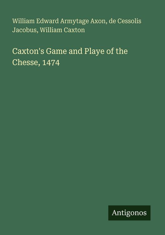 Produktbild: Caxton's Game and Playe of the Chesse, 1474