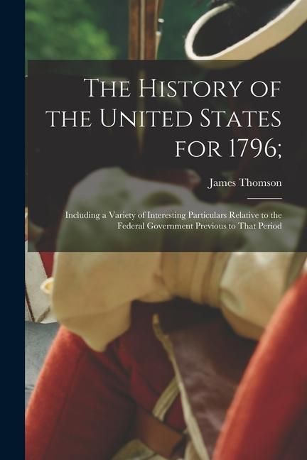 Produktbild: The History of the United States for 1796;
