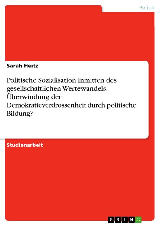 Produktbild: Politische Sozialisation inmitten des gesellschaftlichen Wertewandels. &Uuml;berwindung der Demokratieverdrossenheit durch politische Bildung?