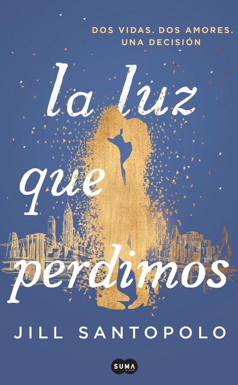 Produktbild: La luz que perdimos : dos vidas, dos amores, una decisi&oacute;n
