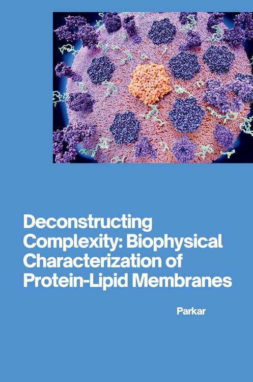 Produktbild: Deconstructing Complexity: Biophysical Characterization of Protein-Lipid Membranes