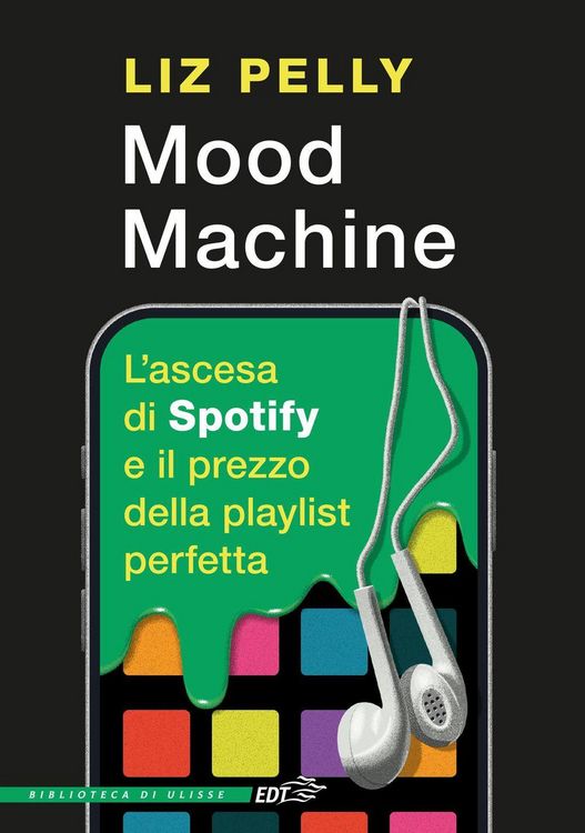 Produktbild: Mood machine. L'ascesa di Spotify e il prezzo della playlist perfetta