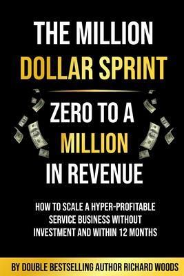 Produktbild: The Million Dollar Sprint - Zero to One Million In Revenue
