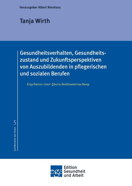 Produktbild: Gesundheitsverhalten, Gesundheitszustand und Zukunftsperspektiven von Auszubildenden in pflegerischen und sozialen Berufen
