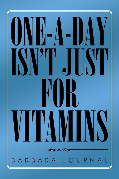 Produktbild: One-a-Day Isn't Just For Vitamins