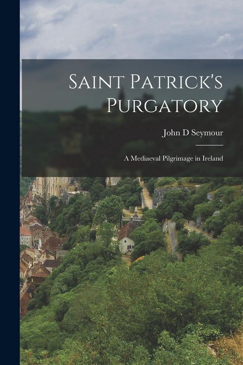 Produktbild: Saint Patrick's Purgatory: A Mediaeval Pilgrimage in Ireland