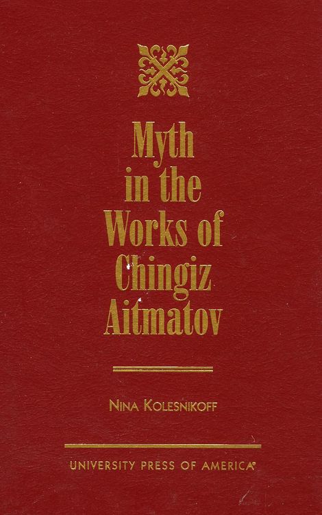 Produktbild: Kolesnikoff, N: Myth in the Works of Chingiz Aitmatov