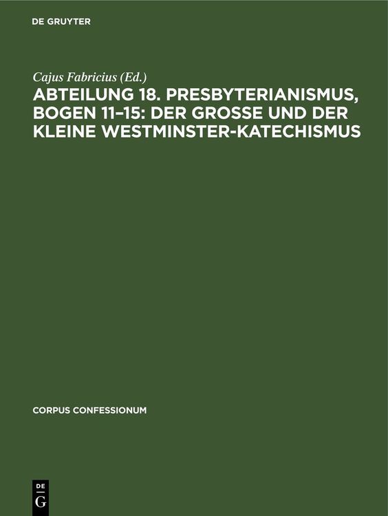 Produktbild: Abteilung 18. Presbyterianismus, Bogen 11&ndash;15: Der grosse und der kleine Westminster-Katechismus