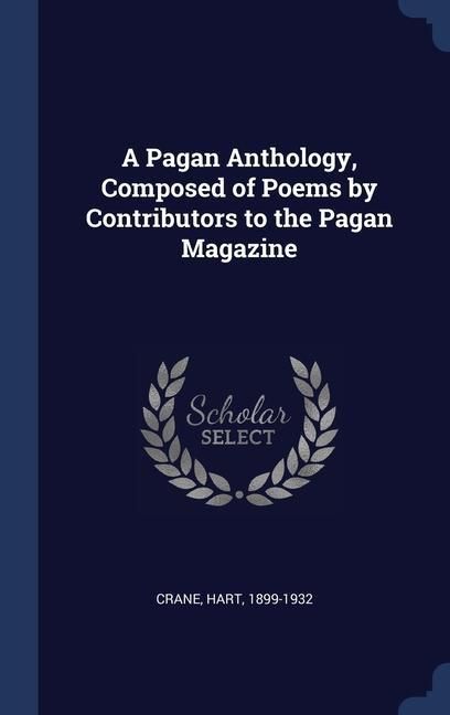 Produktbild: A Pagan Anthology, Composed of Poems by Contributors to the Pagan Magazine
