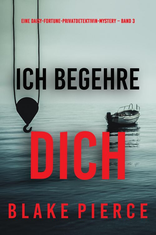 Produktbild: Ich begehre Dich (Eine Daisy-Fortune-Privatdetektivin-Mystery - Band 3)