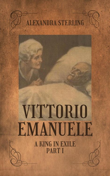 Produktbild: Vittorio Emanuele a King in Exile, Part I