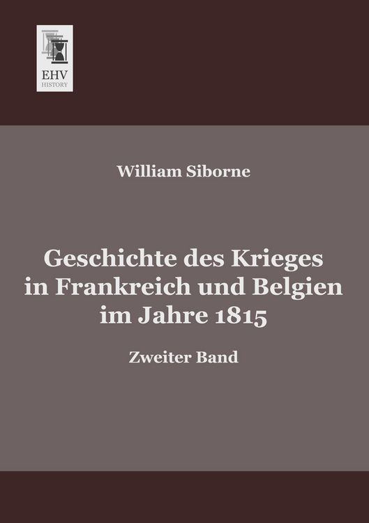 Produktbild: Geschichte des Krieges in Frankreich und Belgien im Jahre 1815