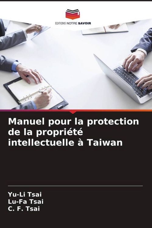 Produktbild: Manuel pour la protection de la propri&eacute;t&eacute; intellectuelle &agrave; Taiwan