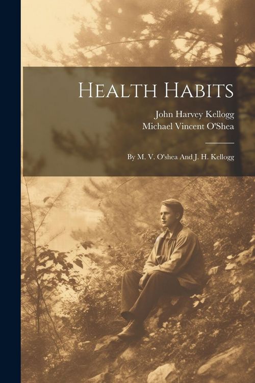 Produktbild: Health Habits: By M. V. O'shea And J. H. Kellogg
