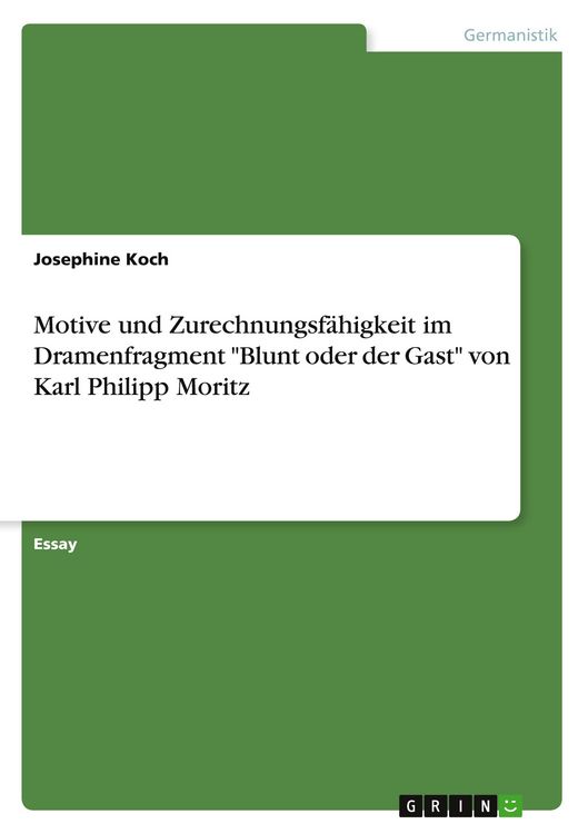 Produktbild: Motive und Zurechnungsf&auml;higkeit im Dramenfragment "Blunt oder der Gast" von Karl Philipp Moritz