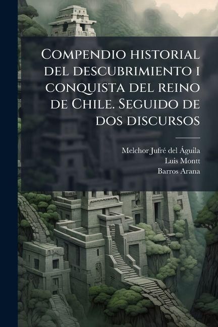 Produktbild: Compendio historial del descubrimiento i conquista del reino de Chile. Seguido de dos discursos