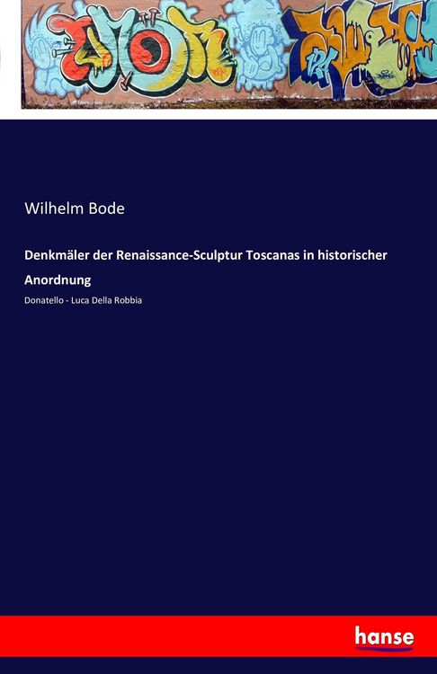 Produktbild: Denkm&auml;ler der Renaissance-Sculptur Toscanas in historischer Anordnung