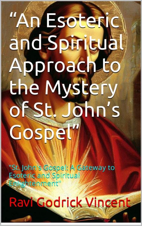 Produktbild: "An Esoteric and Spiritual Approach to the Mystery of St. John's Gospel"