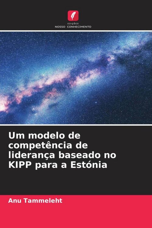 Produktbild: Um modelo de compet&ecirc;ncia de lideran&ccedil;a baseado no KIPP para a Est&oacute;nia