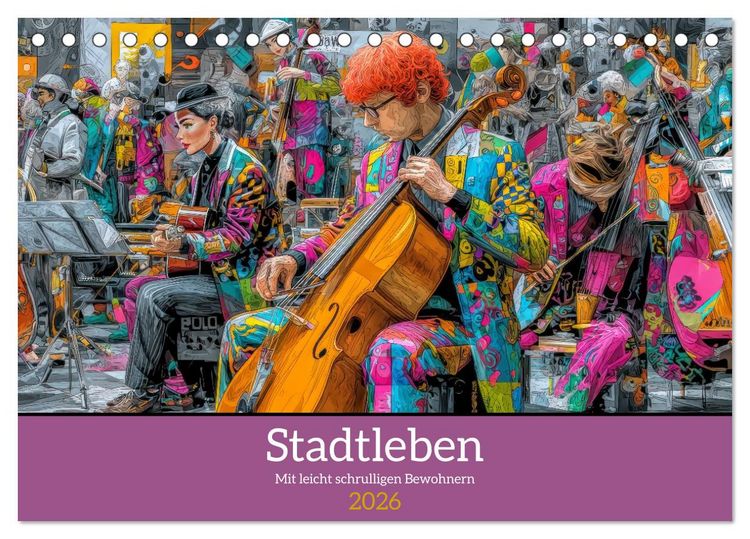 Produktbild: Stadtleben - Mit leicht schrulligen Bewohnern (Tischkalender 2026 DIN A5 quer), CALVENDO Monatskalender