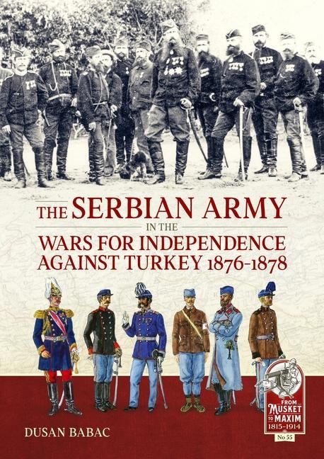 Produktbild: The Serbian Army in the Wars for Independence Against Turkey 1876-1878