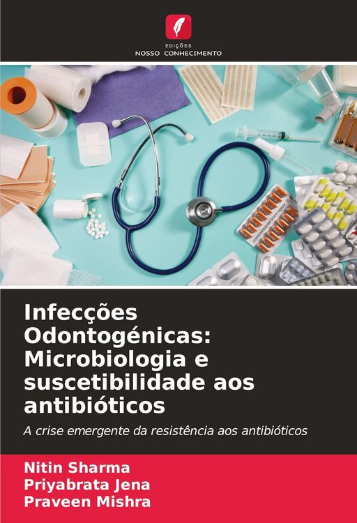 Produktbild: Infec&ccedil;&otilde;es Odontog&eacute;nicas: Microbiologia e suscetibilidade aos antibi&oacute;ticos
