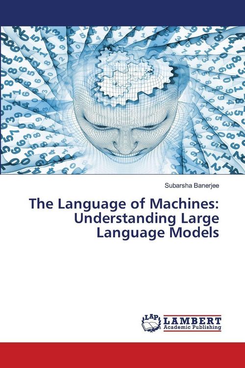 Produktbild: The Language of Machines: Understanding Large Language Models