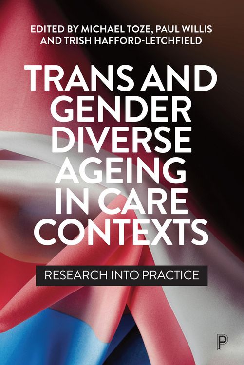 Produktbild: Trans and Gender Diverse Ageing in Care Contexts