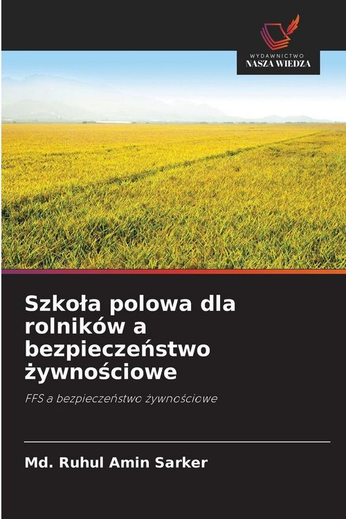 Produktbild: Szko&iquest;a polowa dla rolnik&oacute;w a bezpiecze&iquest;stwo &iquest;ywno&iquest;ciowe