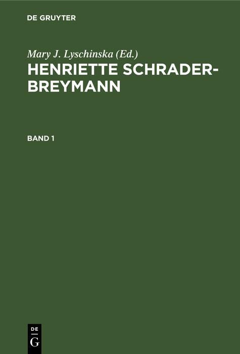 Produktbild: Mary J. Lyschinska: Henriette Schrader-Breymann. Band 1
