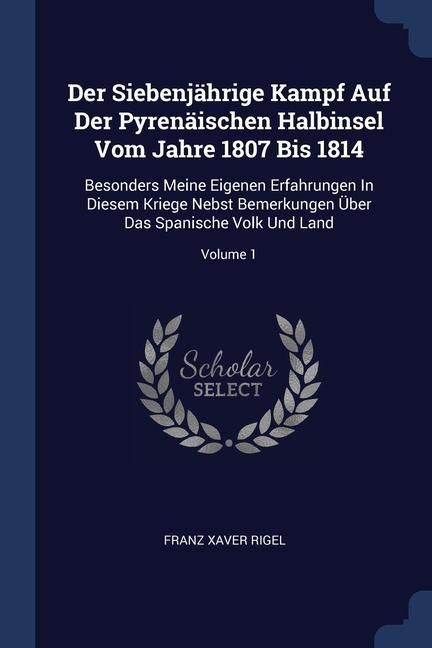 Produktbild: Der Siebenj&auml;hrige Kampf Auf Der Pyren&auml;ischen Halbinsel Vom Jahre 1807 Bis 1814