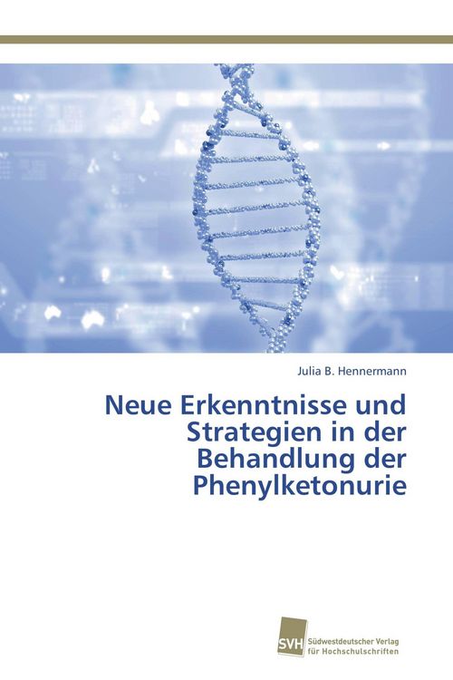 Produktbild: Neue Erkenntnisse und Strategien in der Behandlung der Phenylketonurie