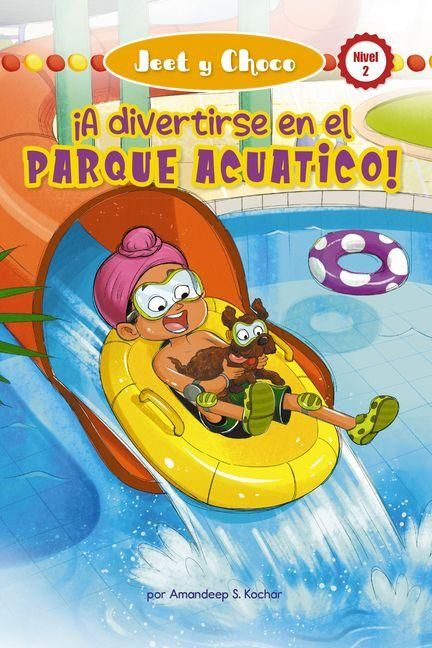 Produktbild: Jeet Y Choco: &iexcl;A Divertirse En El Parque Acu&aacute;tico! (Jeet and Fudge: Fun at the Waterpark)